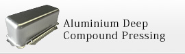 Aluminium Deep Compound Pressing